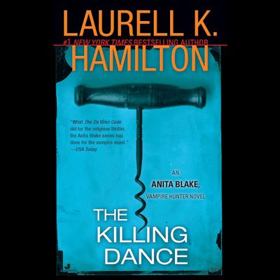 The Killing Dance: An Anita Blake, Vampire Hunter Novel Audiobook, by Laurell K. Hamilton