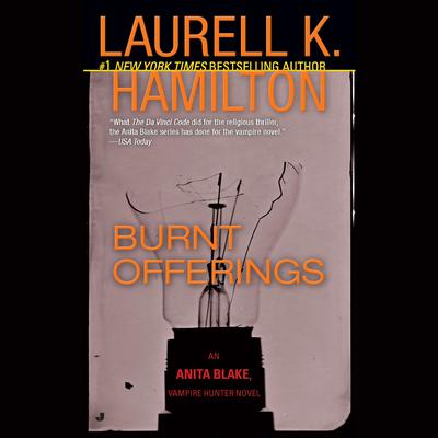 Burnt Offerings: An Anita Blake, Vampire Hunter Novel Audiobook, by 