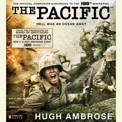 The Pacific: Hell Was an Ocean Away Audiobook, by Hugh Ambrose