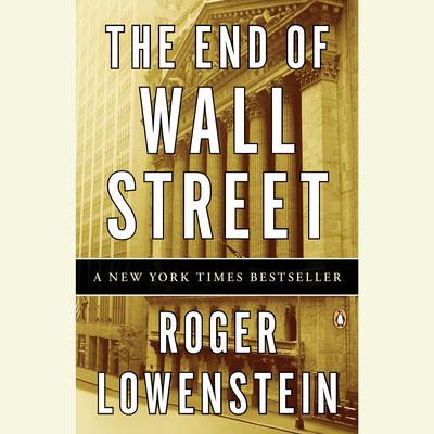 The End of Wall Street Audiobook, by Roger Lowenstein
