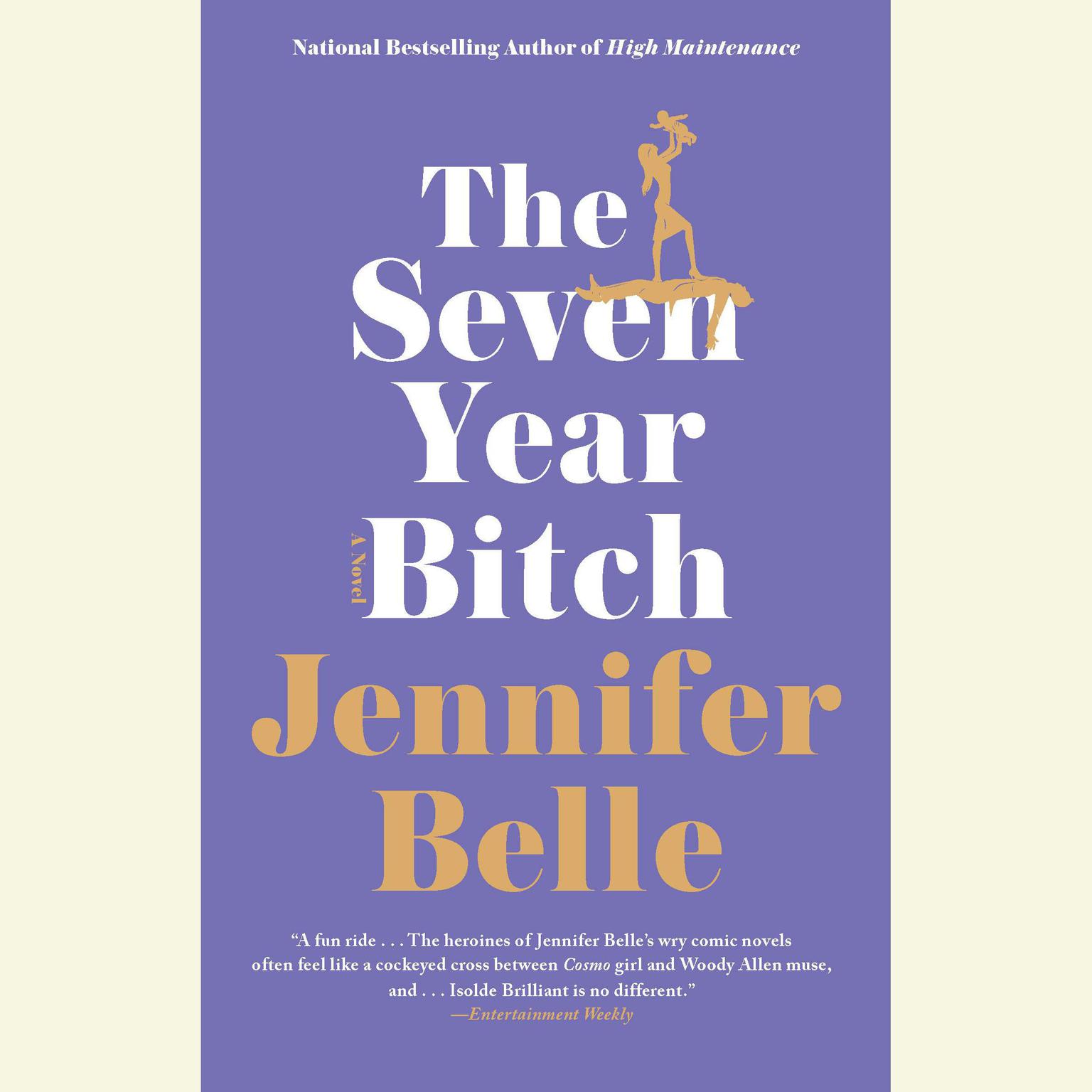 The Seven Year Bitch Audiobook, by Jennifer Belle