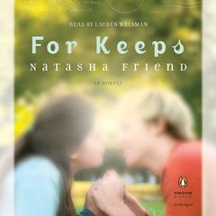 For Keeps Audiobook, by Natasha Friend