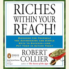 Riches Within Your Reach! Audiobook, by Robert Collier
