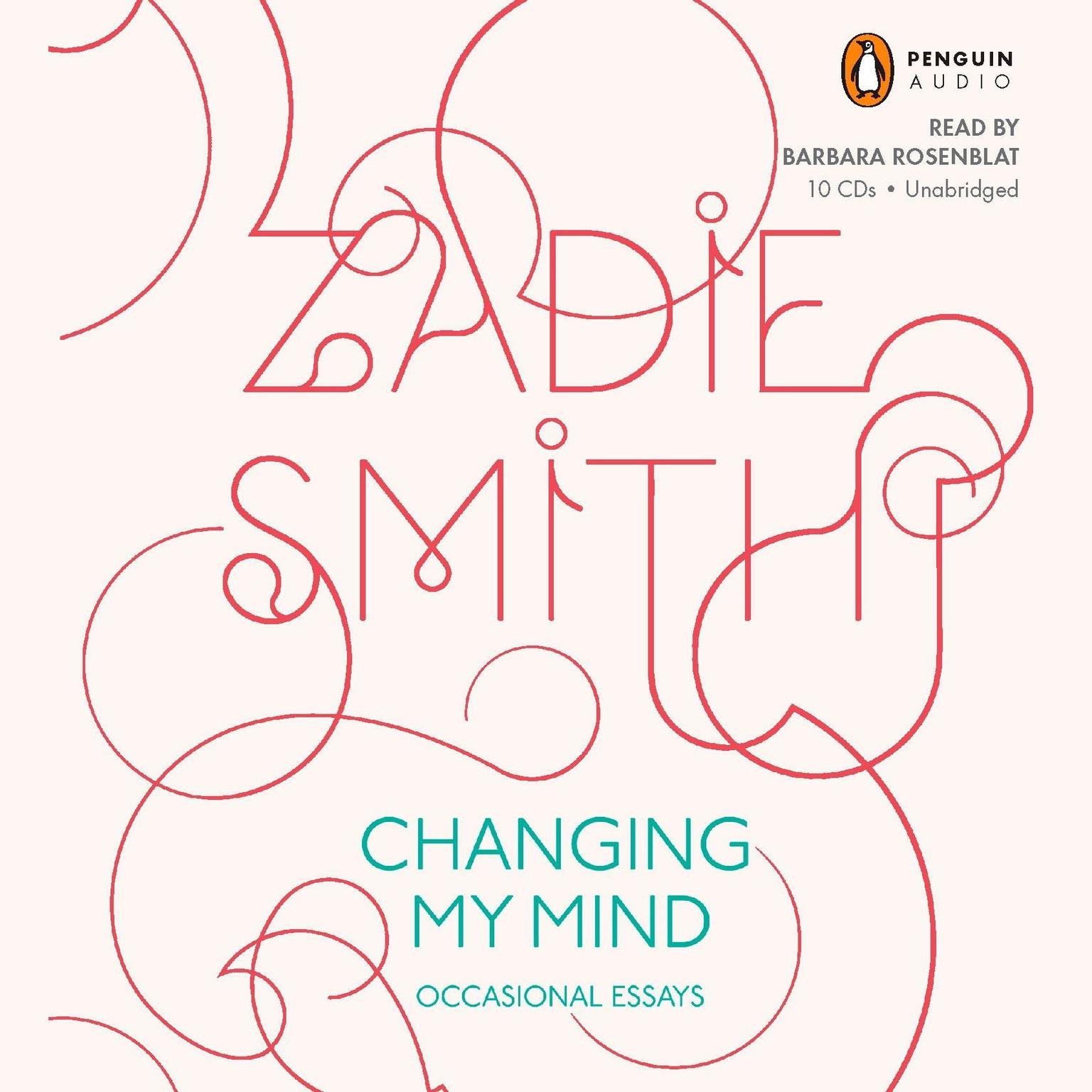 Changing My Mind: Occasional Essays Audiobook, by Zadie Smith