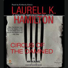 Circus of the Damned: An Anita Blake, Vampire Hunter Novel Audiobook, by Laurell K. Hamilton