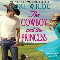 The Cowboy and the Princess Audiobook, by Lori Wilde
