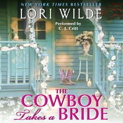 The Cowboy Takes a Bride Audiobook, by Lori Wilde