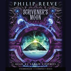 Scrivener’s Moon Audiobook, by Philip Reeve