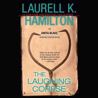 The Laughing Corpse: An Anita Blake, Vampire Hunter Novel Audiobook, by Laurell K. Hamilton
