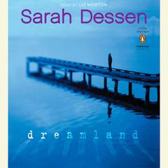 Dreamland Audiobook, by Sarah Dessen