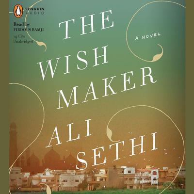 The Wish Maker Audiobook, by Ali Sethi