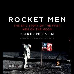 Rocket Men: The Epic Story of the First Men on the Moon Audiobook, by Craig Nelson
