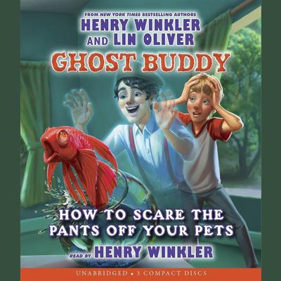 How to Scare the Pants off Your Pets Audiobook, by Henry Winkler