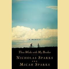 Three Weeks with My Brother Audiobook, by Nicholas Sparks