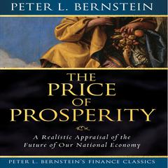 Price Prosperity: A realistic Appraisal of the Future of Our National Economy Audiobook, by Peter L. Bernstein