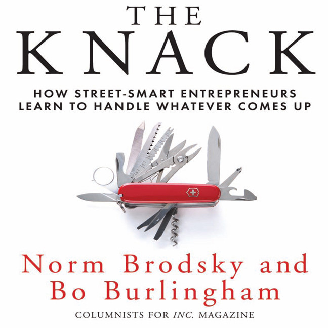 The Knack: How Street-Smart Entrepreneurs Learn to Handle Whatever Comes Up Audiobook, by Norm Brodsky