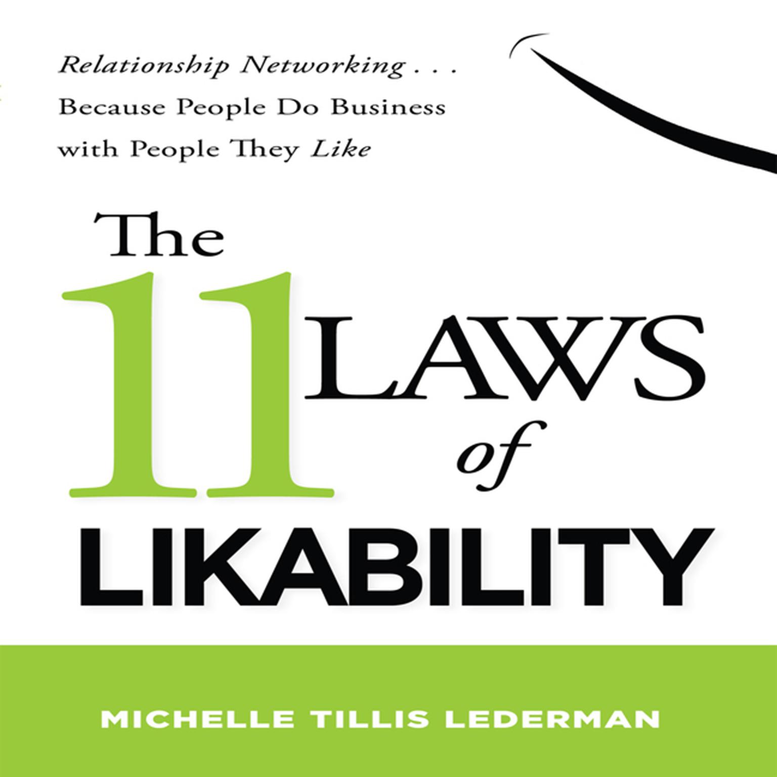 The 11 Laws Likability: Relationship Networking... Because People Do Business with People They Like Audiobook, by Michelle Tillis Lederman