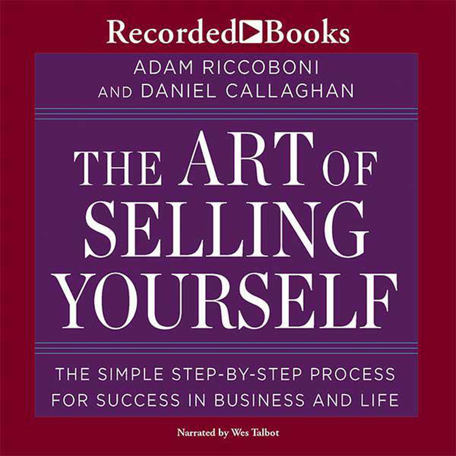 The Art of Selling Yourself: The Simple Step-by-Step Process for Success in Business and Life Audiobook, by Adam Riccoboni