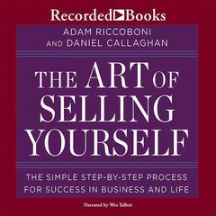 The Art of Selling Yourself: The Simple Step-by-Step Process for Success in Business and Life Audiobook, by 
