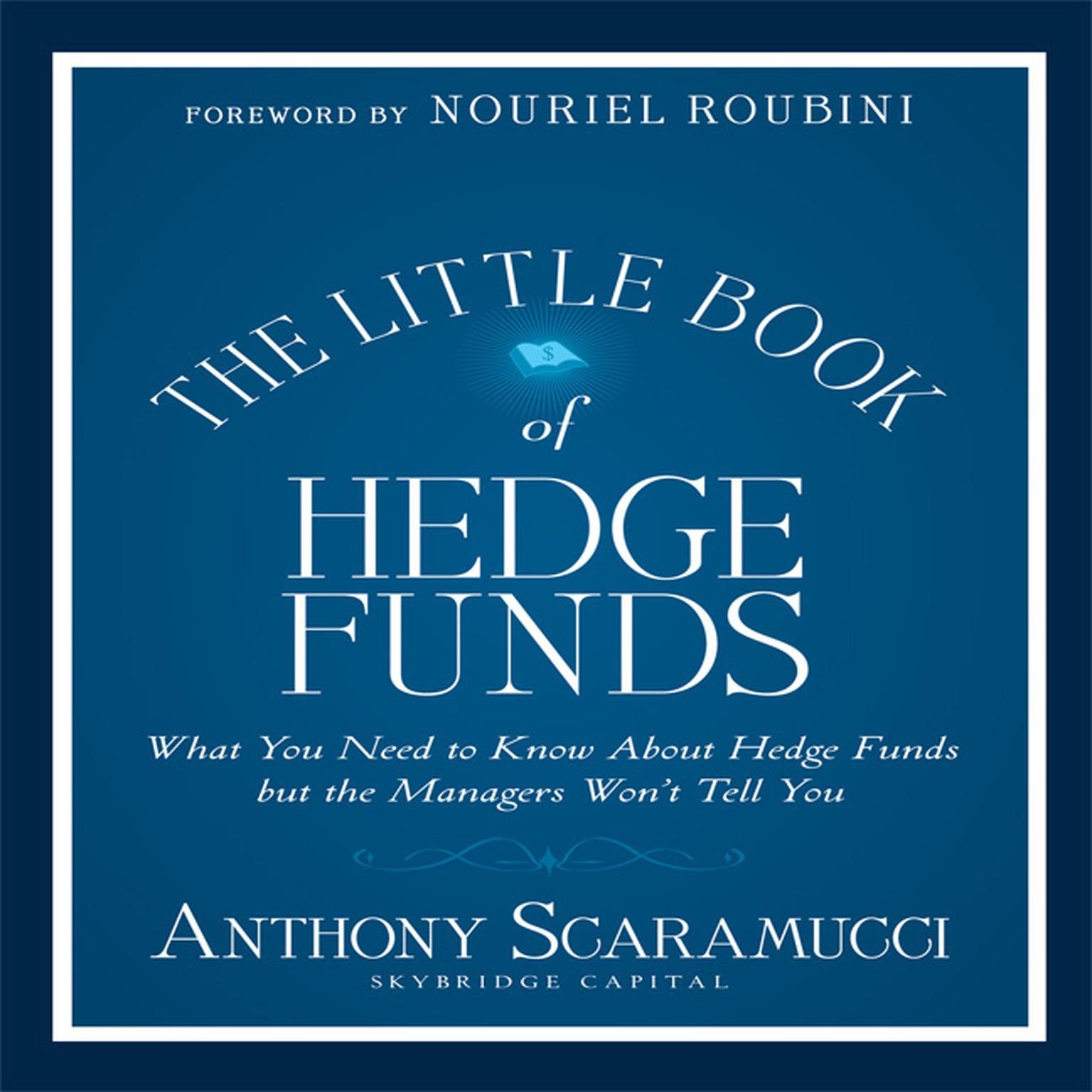 The Little Book of Hedge Funds: What You Need to Know About Hedge Funds but the Managers Won’t Tell You Audiobook