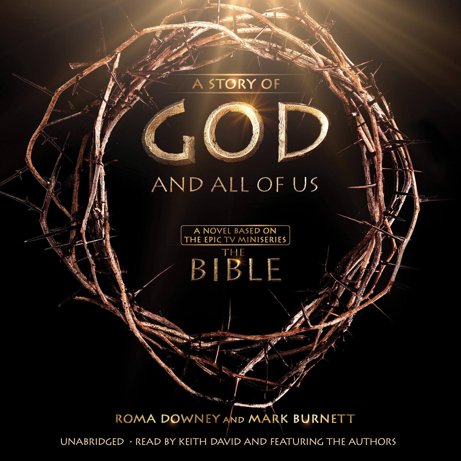A Story of God and All of Us: A Novel Based on the Epic TV Miniseries The Bible Audiobook, by Mark Burnett