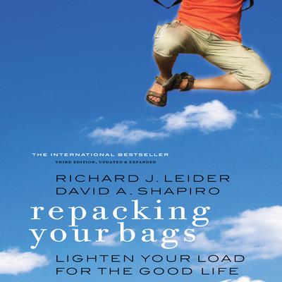 Repacking Your Bags: Lighten Your Load for the Rest of Your Life Audiobook, by Richard J. Leider