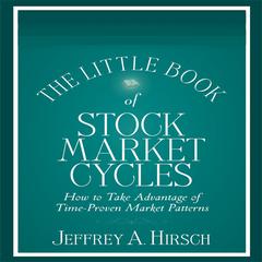 The Little Book of Stock Market Cycles: How to Take Advantage of Time-Proven Market Patterns Audiobook, by 