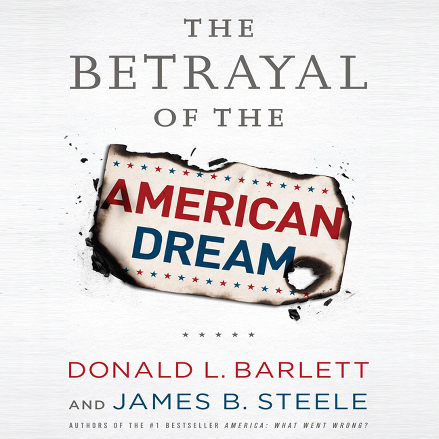 The Betrayal of the American Dream Audiobook, by Donald L. Barlett