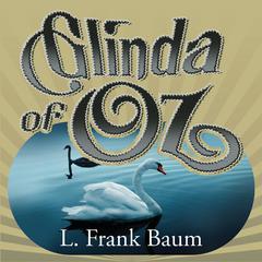 Glinda of Oz Audiobook, by L. Frank Baum