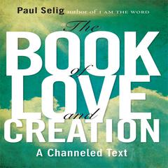 The Book Love and Creation Audiobook, by Paul Selig