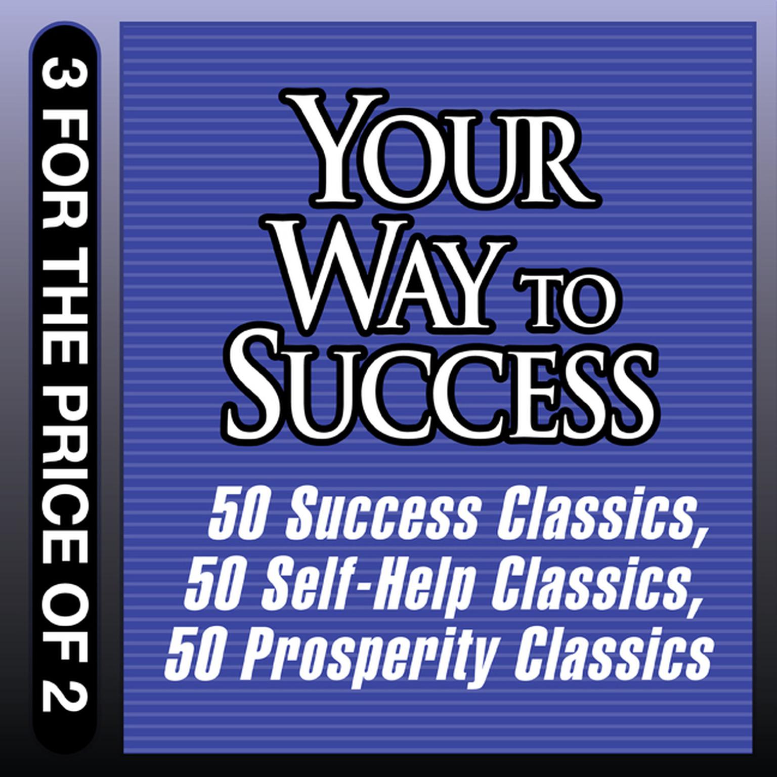 Your Way to Success: 50 Success Classics; 50 Self-Help Classics; 50 Prosperity Classics Audiobook, by Tom Butler-Bowdon