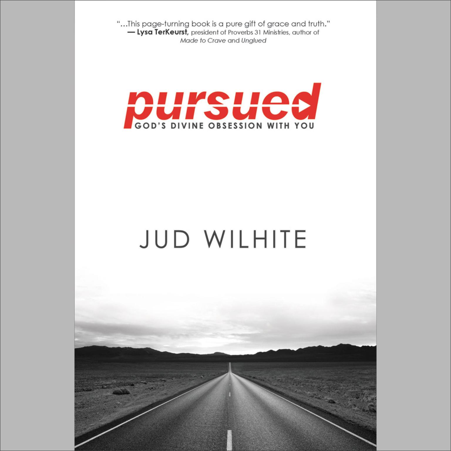 Pursued: Gods Divine Obsession with You Audiobook, by Jud Wilhite