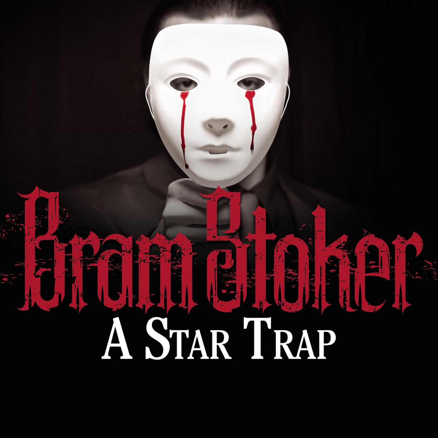 A Star Trap Audiobook, by Bram Stoker