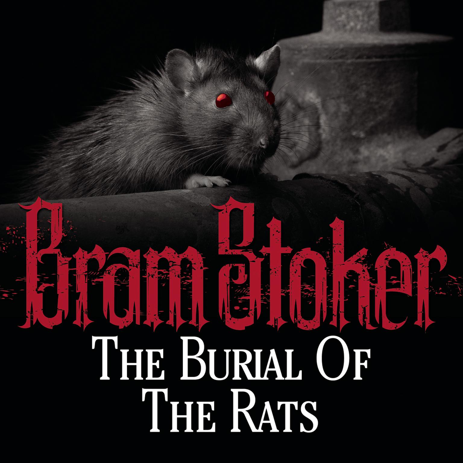 The Burial of the Rats Audiobook, by Bram Stoker