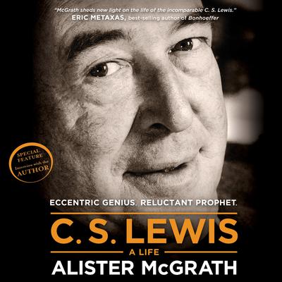 C. S. Lewis - A Life: Eccentric Genius, Reluctant Prophet Audiobook, by 