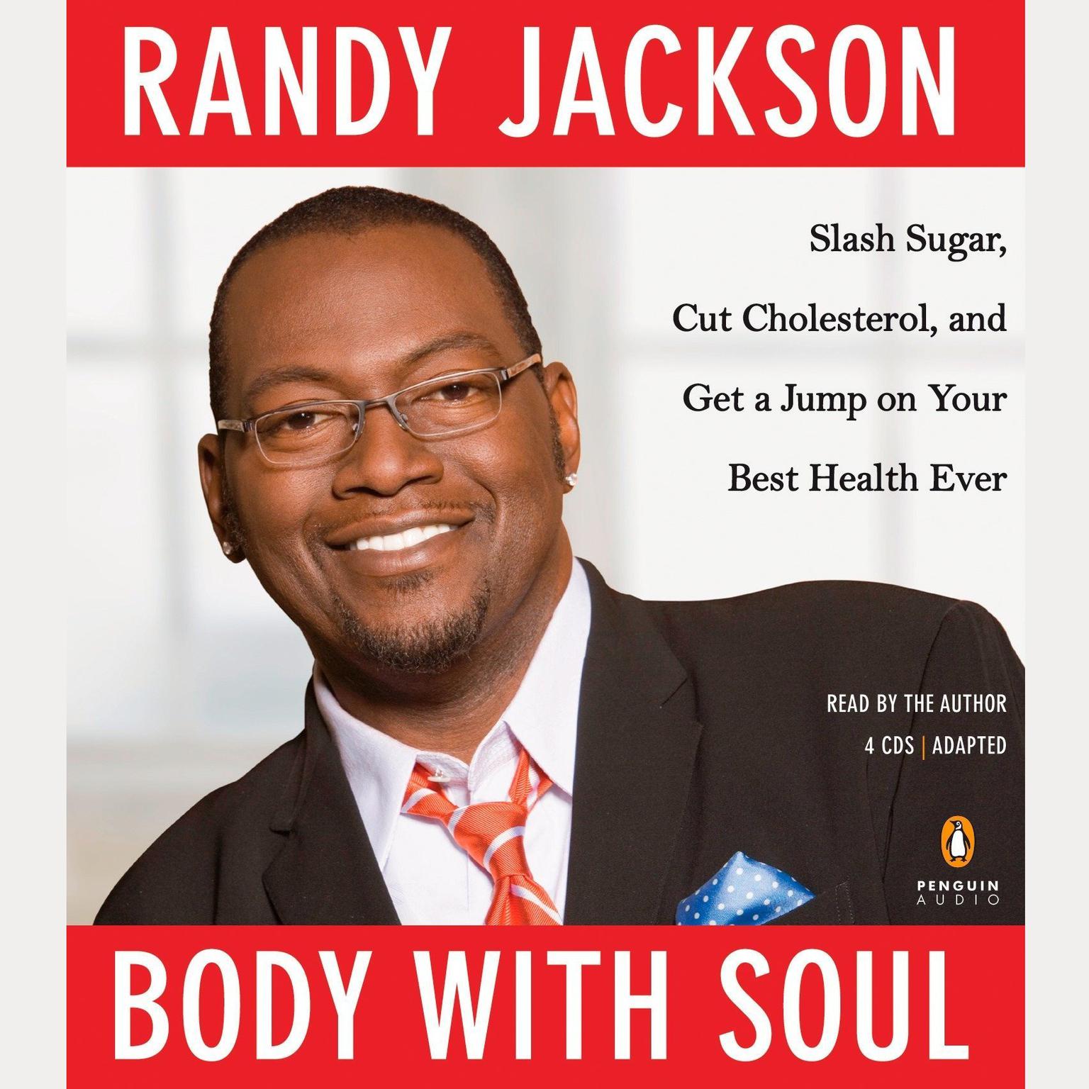 Body with Soul (Abridged): Slash Sugar, Cut Cholesterol, and Get a Jump on Your Best Health Ever Audiobook, by Randy Jackson