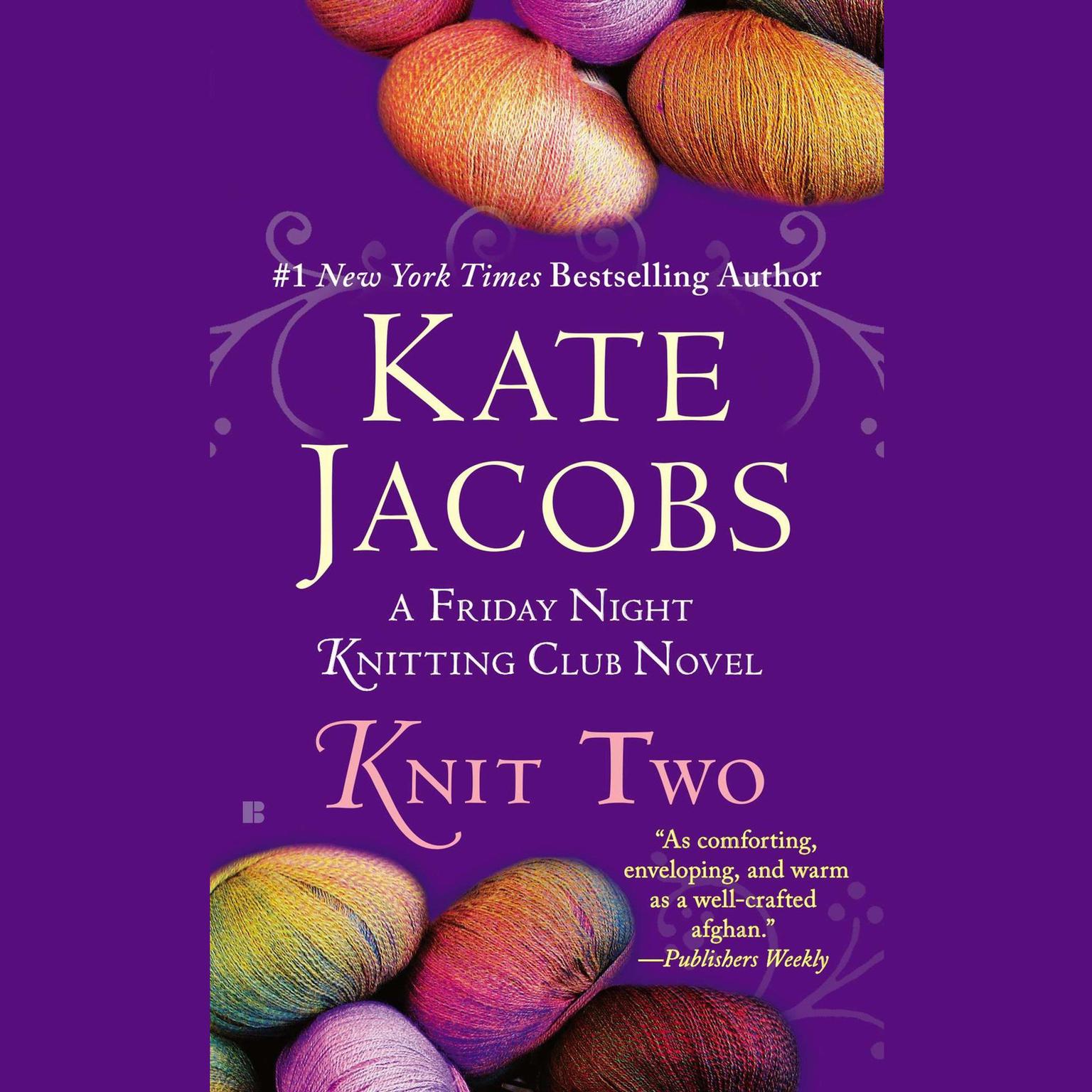 Knit Two Audiobook, by Kate Jacobs