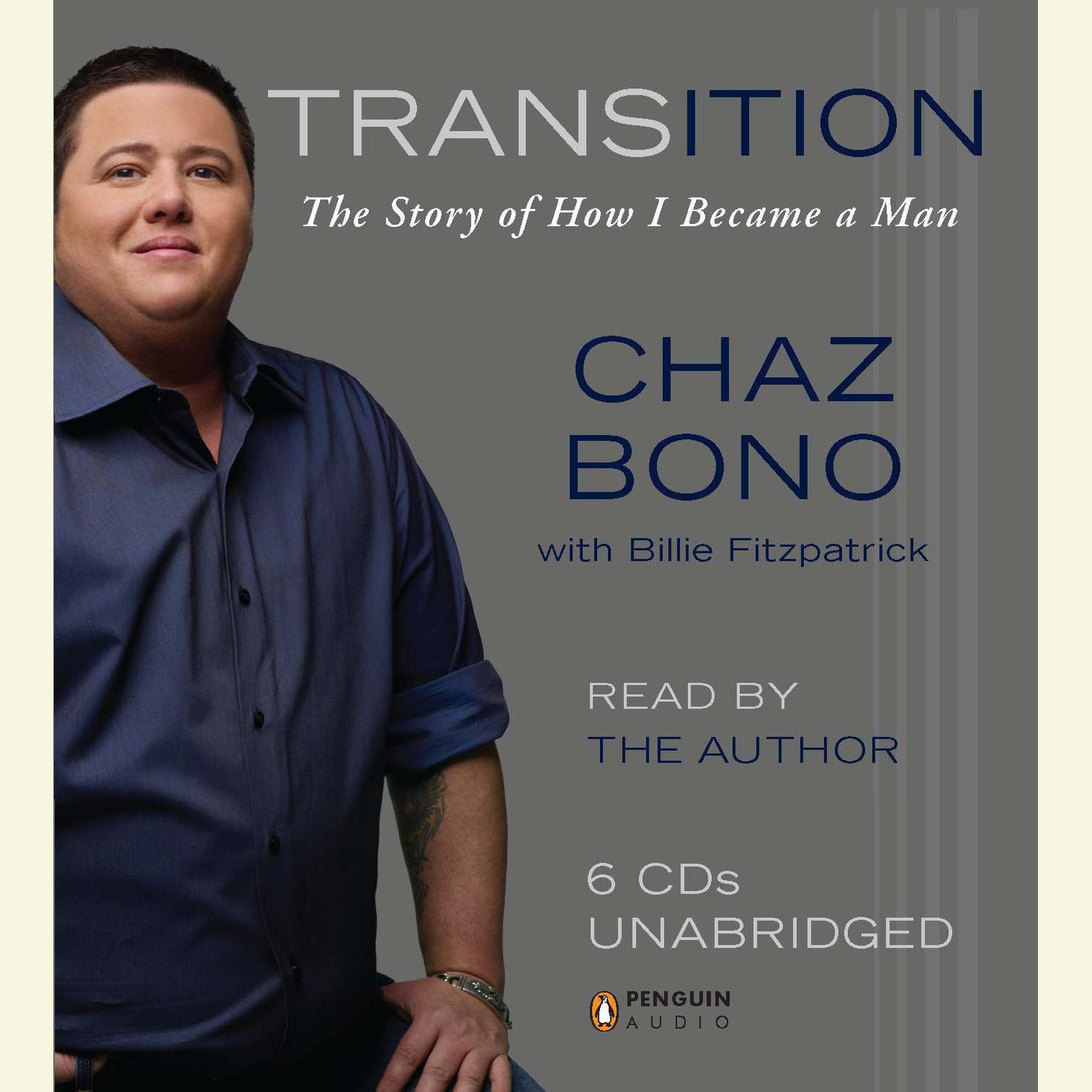 Transition: The Story of How I Became a Man Audiobook, by Chaz Bono