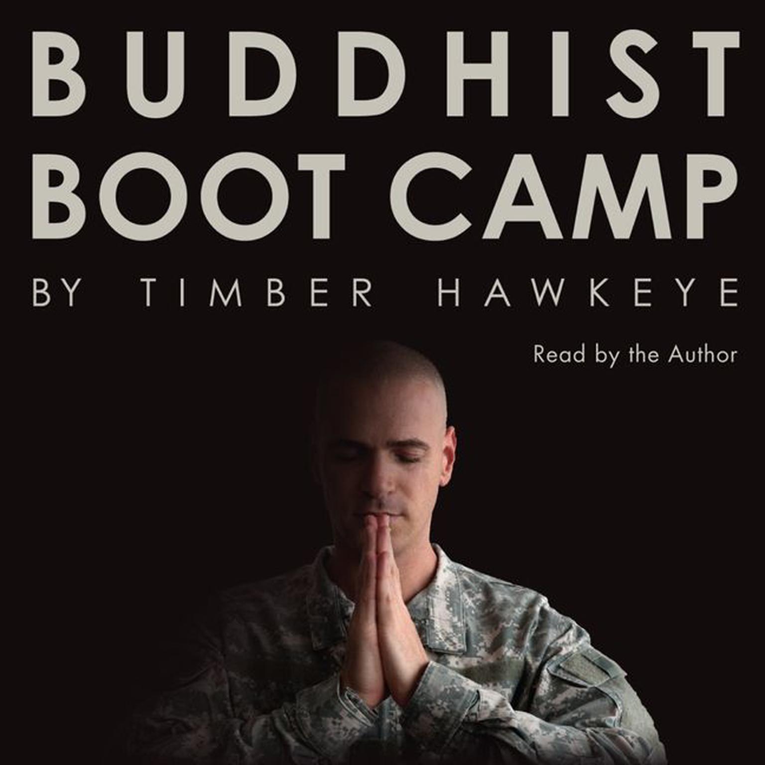 Buddhist Boot Camp Audiobook, by Timber Hawkeye