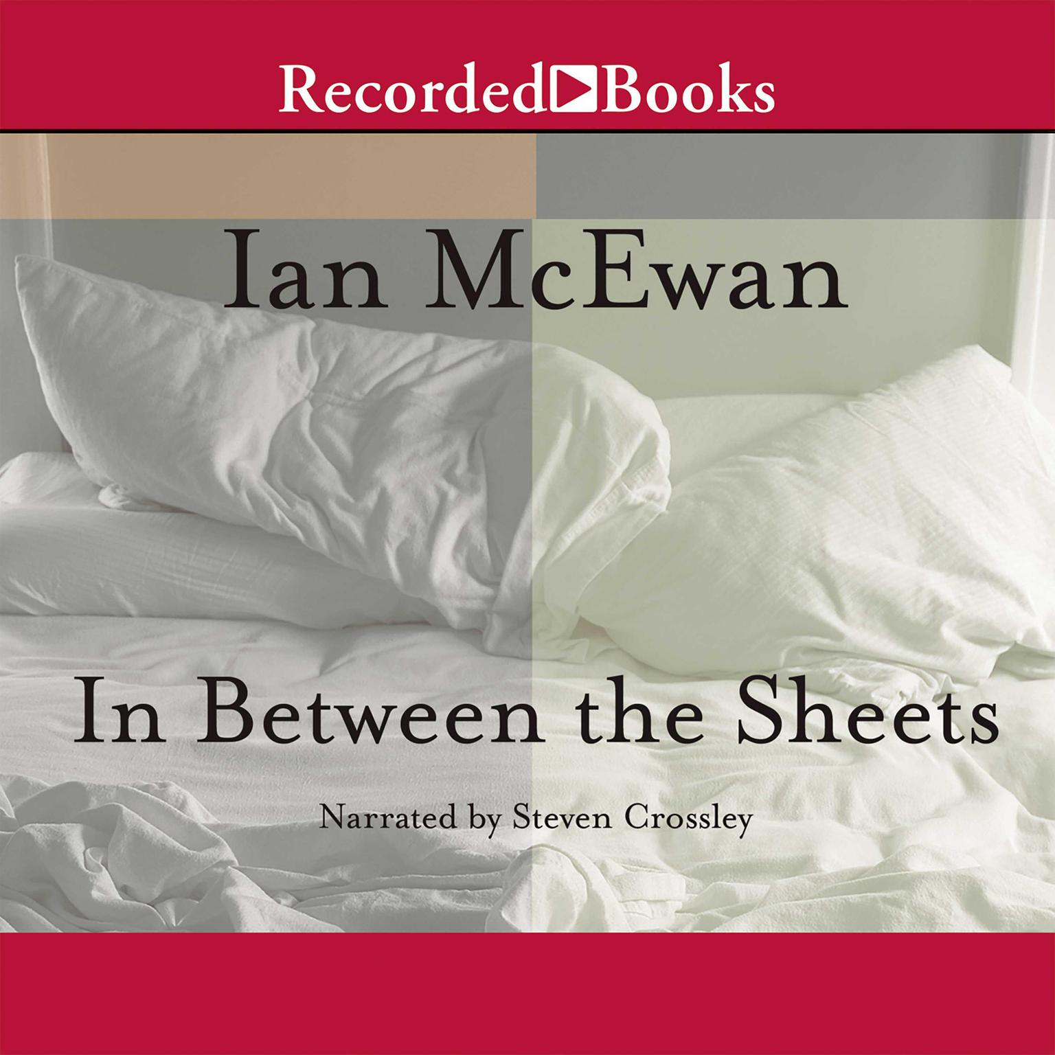 In Between the Sheets: Story Collection Audiobook, by Ian McEwan