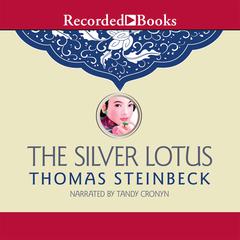 The Silver Lotus Audiobook, by Thomas Steinbeck