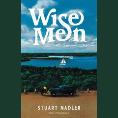 Wise Men: A Novel Audiobook, by Stuart Nadler