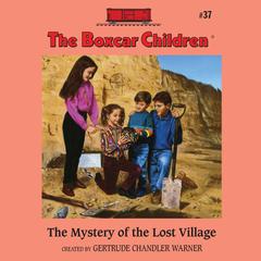 The Mystery of the Lost Village Audiobook, by Gertrude Chandler Warner