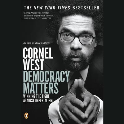 Democracy Matters: Winning the Fight against Imperialism Audiobook, by Cornel West