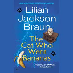 Cat Who Went Bananas Audiobook, by Lilian Jackson Braun