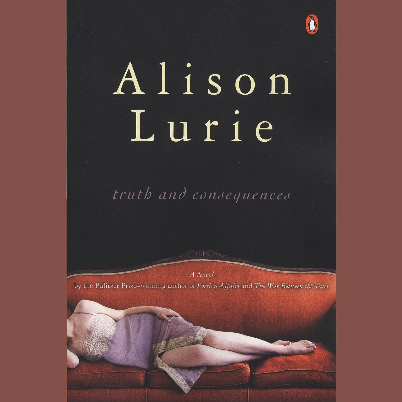 Truth and Consequences: A Novel Audiobook, by Alison Lurie