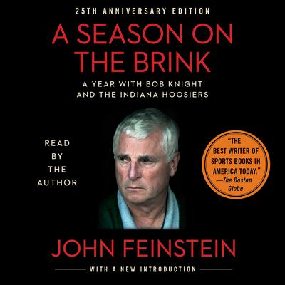 Season on the Brink: A Year with Bob Knight and the Indiana Hoosiers Audiobook, by John Feinstein