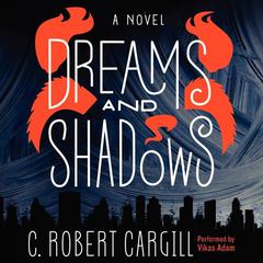 Dreams and Shadows: A Novel Audiobook, by C. Robert Cargill