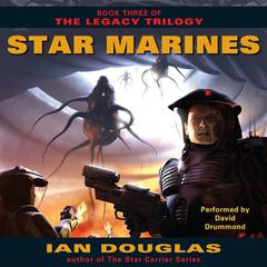 Star Marines: Book Three of The Legacy Trilogy Audiobook, by Ian Douglas
