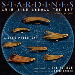 Stardines Swim High Across the Sky: and Other Poems Audiobook, by 